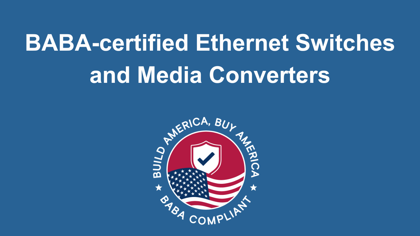 BABA-certified Ethernet Switches and Media Converters