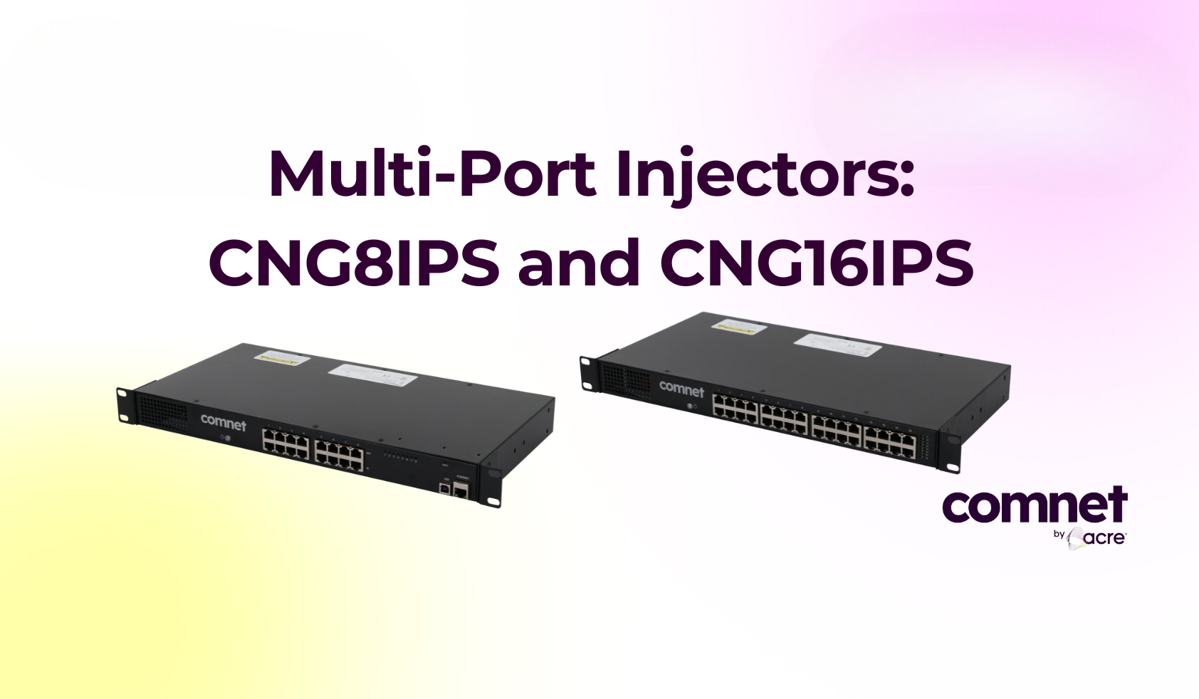 Introducing comnet by acre's New Multi-Port Injectors: CNG8IPS and CNG16IPS